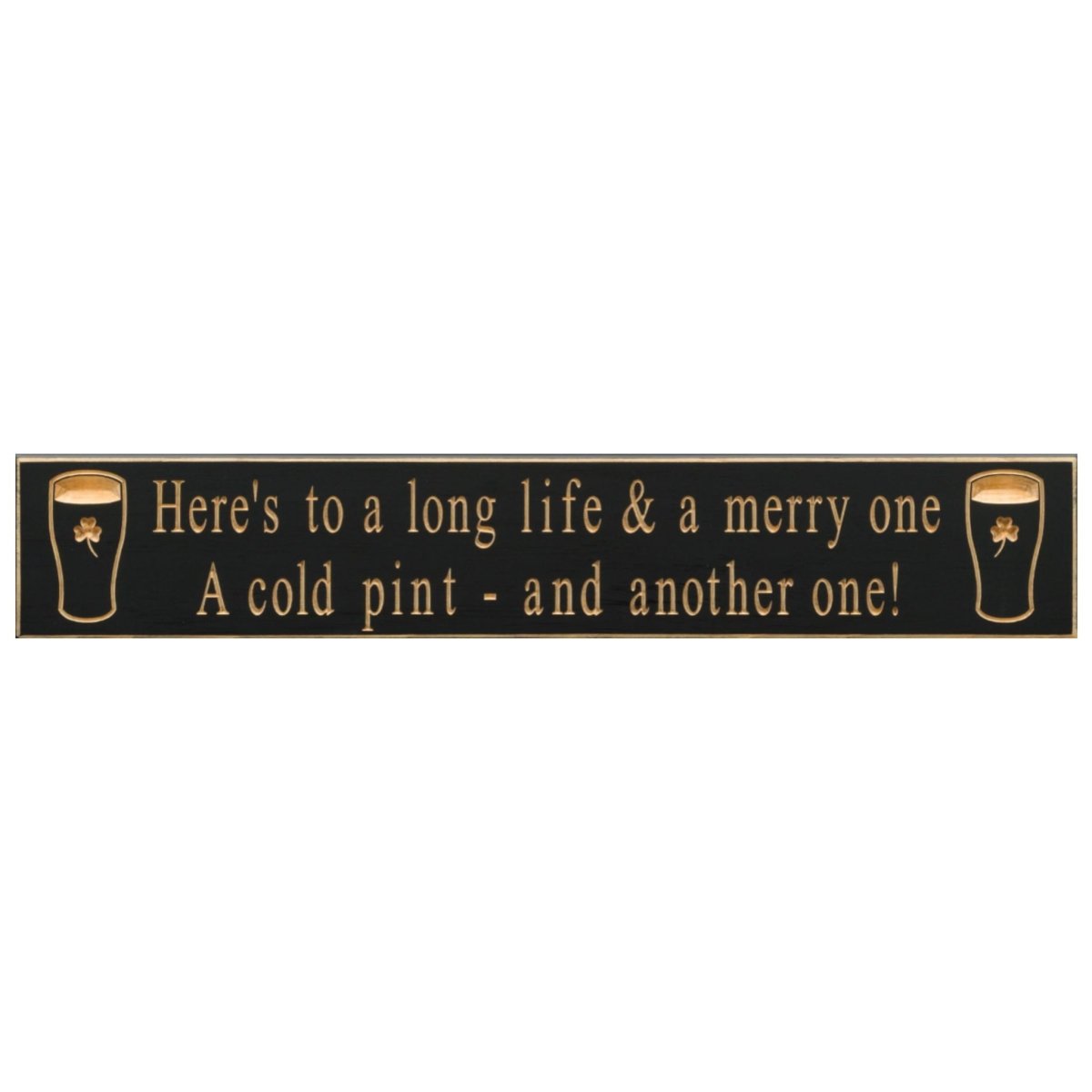 Here's to a Long Life Wooden Sign - Black - The Celtic Gift Store - Decor