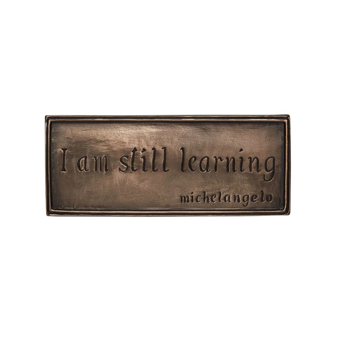 I Am Still Learning Bronze Wall Plaque