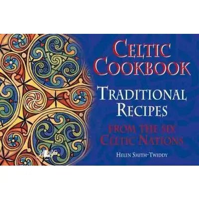 The Celtic Cookbook - Traditional Recipes from the Six Celtic Nations