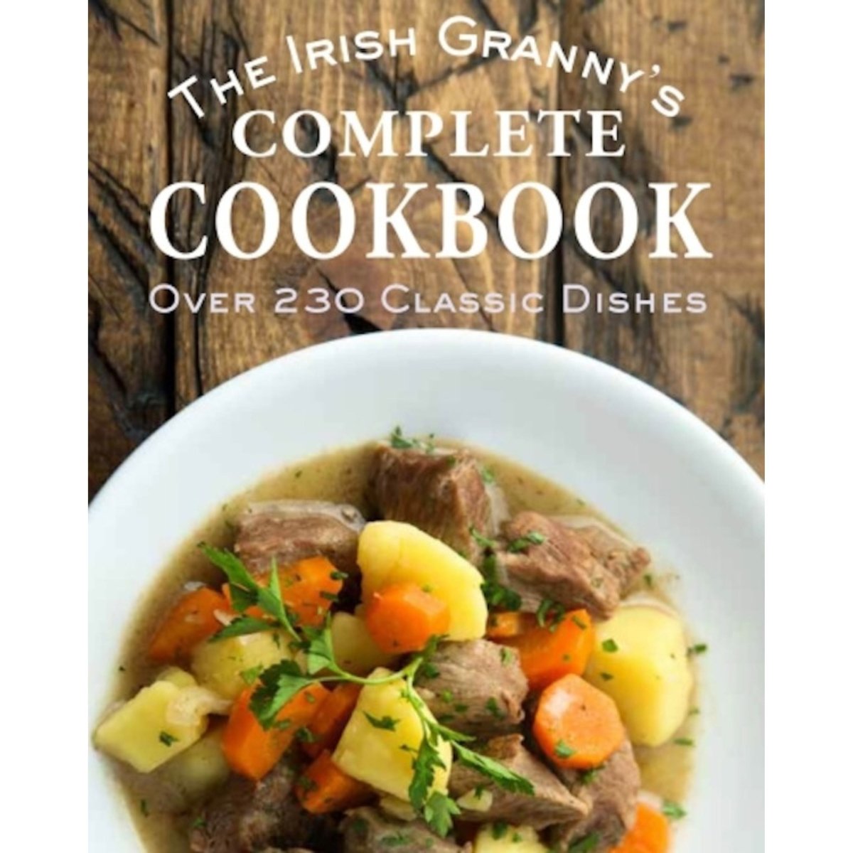 The Irish Granny's Complete Cookbook