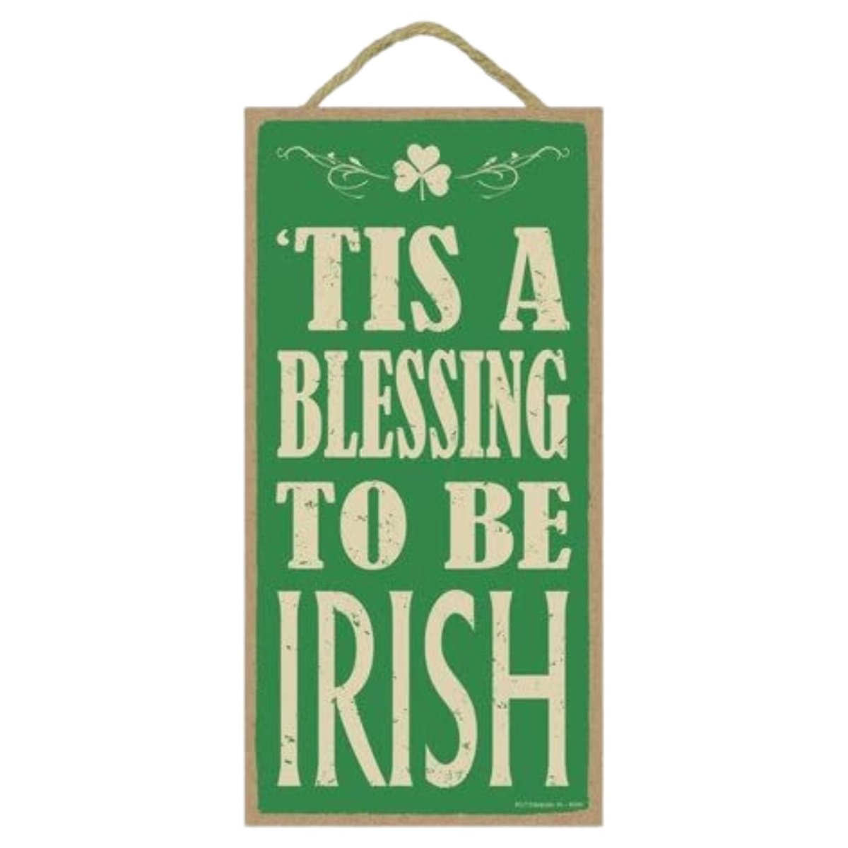 Tis a Blessing to be Irish 5x10 Sign - The Celtic Gift Store - Decor