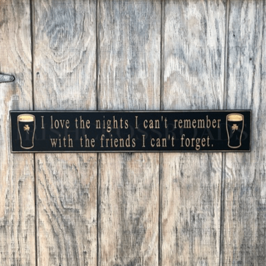 Nights I Can't Remember Wooden Sign - Black - The Celtic Gift Store - Decor